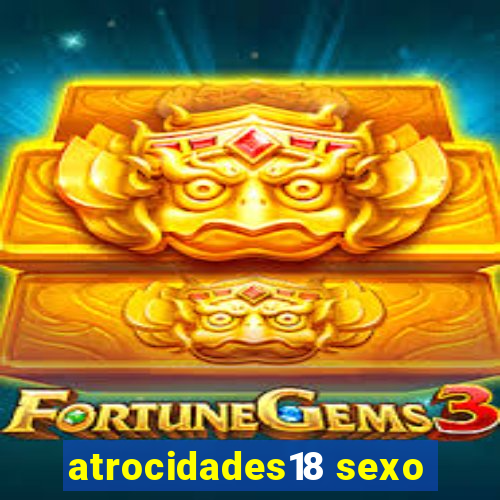 atrocidades18 sexo